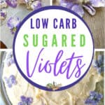 5-Step Low Carb Sugared Violets