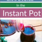 Instant Pot Grape Juice Recipe