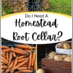 Do I Need a Homestead Root Cellar?