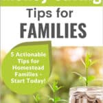 5 Money Saving Tips for Homestead Families