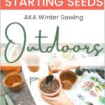 Winter Sowing – Starting Seeds Outdoors